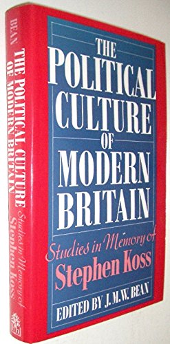 Imagen de archivo de The Political culture of modern Britain: Studies in memory of Stephen Koss a la venta por Wonder Book