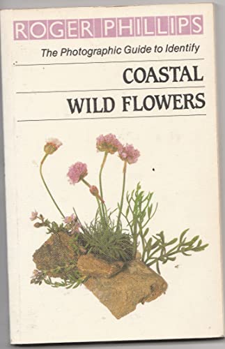 Stock image for Coastal Wild Flowers (The Photographic Guide to Identify) for sale by WorldofBooks