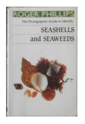 Seashells and Seaweeds (9780241120286) by Roger Phillips; Martyn Rix; Nicky Foy