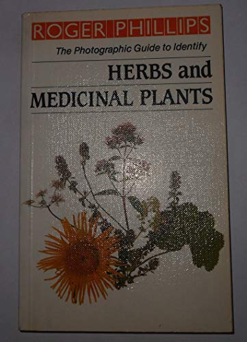 Herbs and medicinal plants (9780241120293) by Roger Phillips; Martyn Rix; Jacqui Hurst