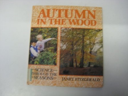 9780241120934: Autumn in the Wood (Science Through the Seasons S.)