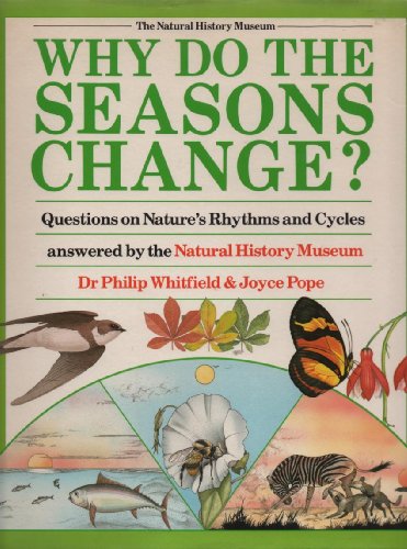 9780241121412: Why do the Seasons Change?: Questions On Nature's Rhythms And Cycles Answered By the Natural History Museum