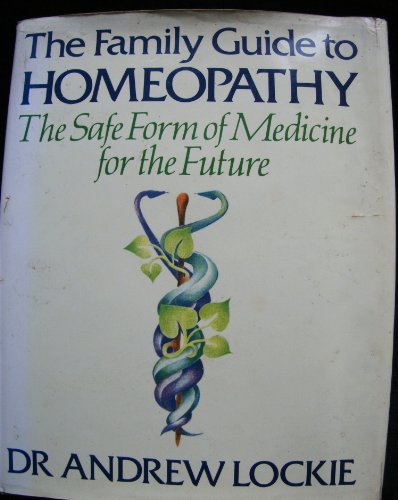 Imagen de archivo de The Family Guide to Homeopathy: The Safe Form of Medicine for the Future a la venta por WorldofBooks