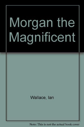 Beispielbild fr Morgan the Magnificent zum Verkauf von Wonder Book