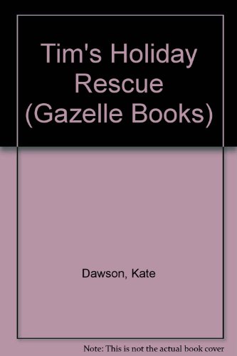 Stock image for Tim's Holiday Rescue (Gazelle Books) for sale by AwesomeBooks