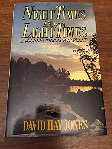 Stock image for Night Times And Light Times: A Journey Through Lapland for sale by WorldofBooks