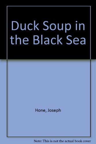 Beispielbild fr Duck Soup in the Black Sea: Further Collected Travels zum Verkauf von WorldofBooks