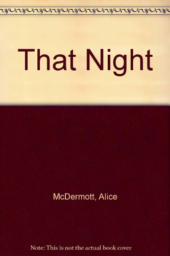 Imagen de archivo de That Night McDermott, Alice a la venta por Literary Cat Books