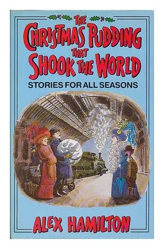Beispielbild fr The Christmas Pudding That Shook the World: Stories For All Seasons zum Verkauf von WorldofBooks