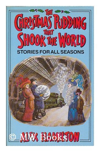 9780241122716: The Christmas Pudding That Shook the World: Stories For All Seasons