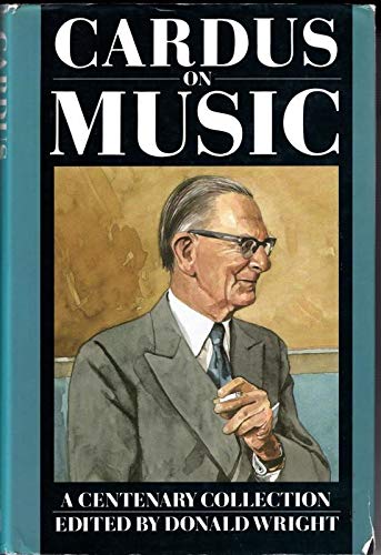 Beispielbild fr Cardus On Music: A Centenary Collection zum Verkauf von WorldofBooks