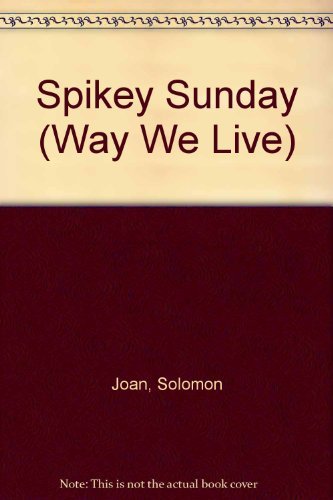 Spikey Sunday (Way We Live) (9780241123126) by Joan Solomon
