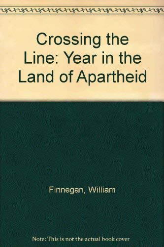 Beispielbild fr Crossing the Line: A Year in the Land of Apartheid zum Verkauf von WorldofBooks