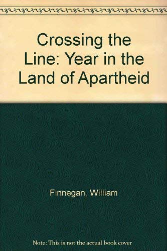 Imagen de archivo de Crossing the Line: A Year in the Land of Apartheid a la venta por WorldofBooks