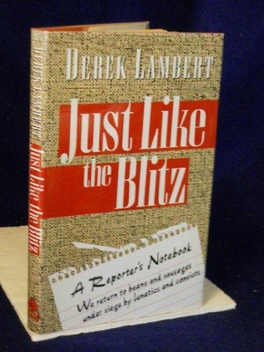 Just Like the Blitz: A Reporter's Notebook (9780241123430) by Lambert, Derek