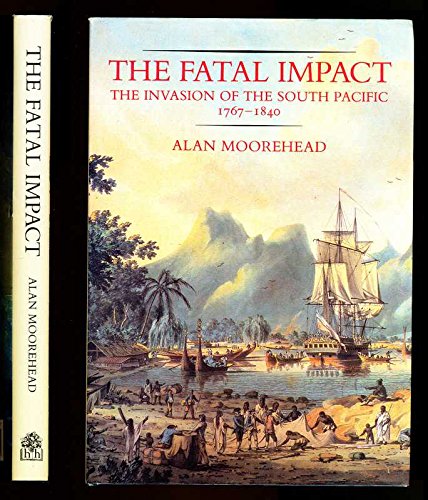 9780241123461: The Fatal Impact (Illustrated Edition): Account of the Invasion of the South Pacific, 1767-1840