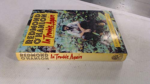 Stock image for In Trouble Again: A Journey Between the Orinoco and the Amazon for sale by ThriftBooks-Dallas