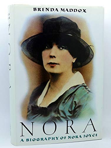 NORA, A BIOGRAPHY OF NORA JOYCE ( NOTE: wife of James Joyce, Author, ULYSSES, DUBLINERS, etc))