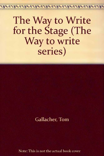 Imagen de archivo de The Way to Write for the Stage (The Way to Write Series) a la venta por Phatpocket Limited
