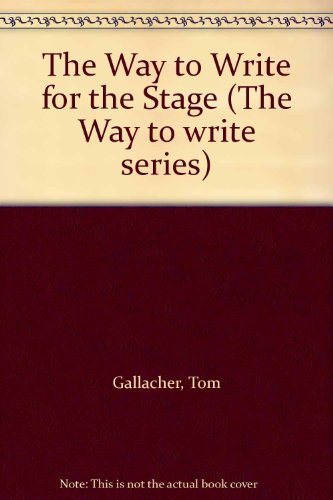 Stock image for The Way to Write for the Stage (The Way to write series) for sale by Reuseabook