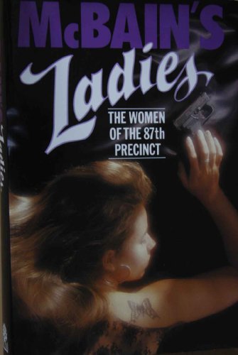 Stock image for mcBain's Ladies : The Women of the 87th Precinct for sale by Harry Righton