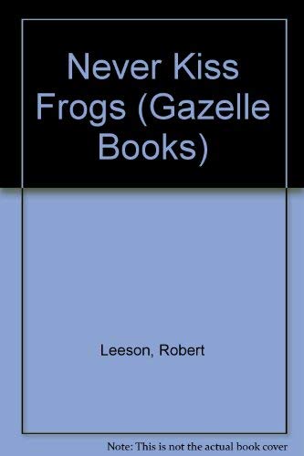 Never Kiss Frogs (Gazelle Books) (9780241124895) by Robert Leeson