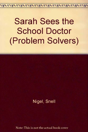 Imagen de archivo de Sarah Sees the School Doctor (Problem Solvers) a la venta por AwesomeBooks