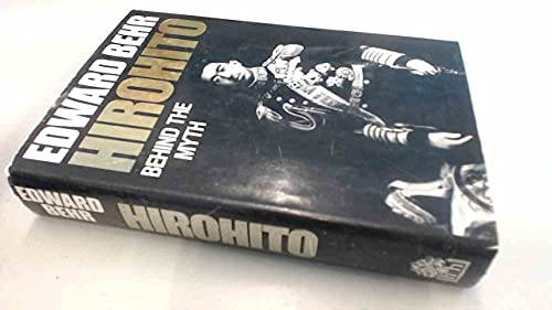 Stock image for Hirohito: behind the Myth: The Man Behind the Myth for sale by AwesomeBooks