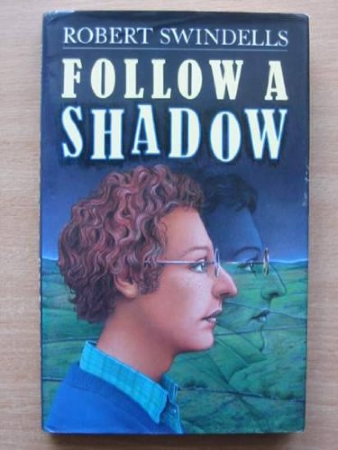 Follow a Shadow (9780241125243) by Swindells, Robert