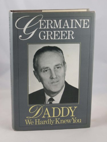Daddy, we hardly knew you (9780241125380) by Germaine Greer