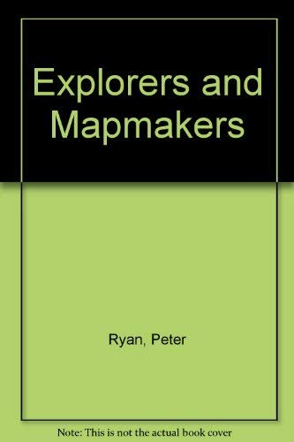 Explorers and Mapmakers (9780241125564) by Peter Ryan