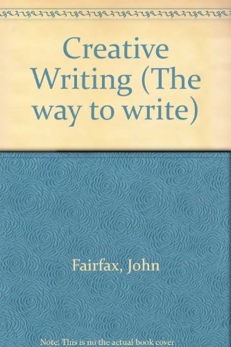 Stock image for Creative Writing (The Way to Write) for sale by MusicMagpie