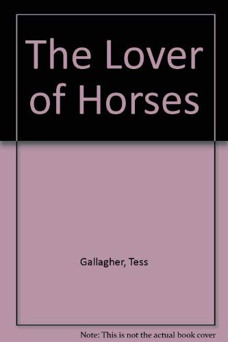 Beispielbild fr The Lover of Horses And Other Stories: The Lover of Horses; King Death; Recourse; Turpentine; at Mercy; a Pair of Glasses; the Woman Who Saved Jesse . Company the Wimp; Desperate Measures; Girls zum Verkauf von WorldofBooks