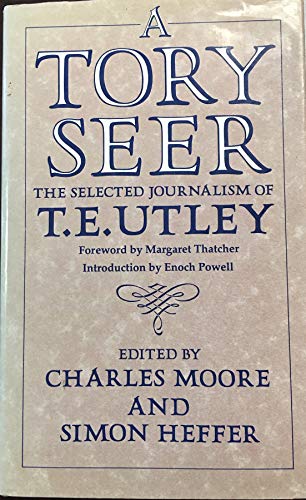 Stock image for A Tory Seer: The Selected Journalism of T.E.Utley for sale by WorldofBooks