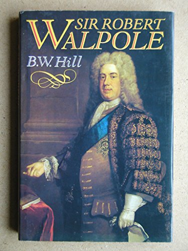 Beispielbild fr Sir Robert Walpole : Sole and Prime Minister zum Verkauf von Better World Books