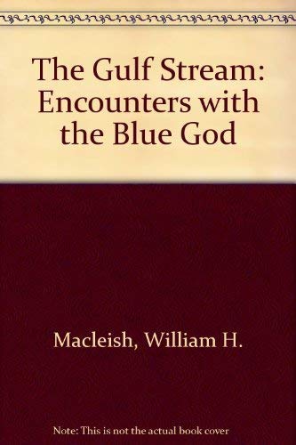 Imagen de archivo de Gulf Stream : Encounters with the Blue God a la venta por Better World Books