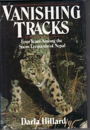 Stock image for Vanishing Tracks: Four Years Among the Snow Leopards of Nepal for sale by AwesomeBooks