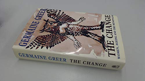 Imagen de archivo de The Change: Women, Ageing, and the Menopause a la venta por Lowry's Books