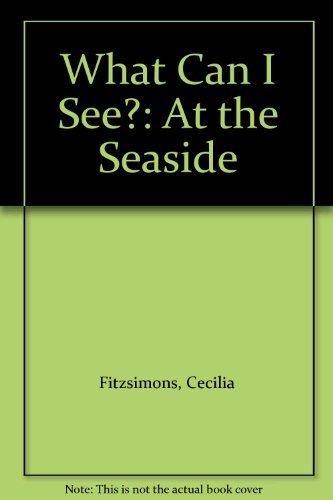 Stock image for What Can I See?: At the Seaside for sale by AwesomeBooks