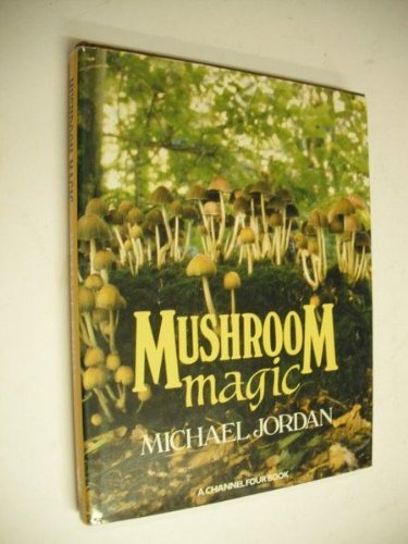 MUSHROOM MAGIC (9780241128626) by Michael Jordan