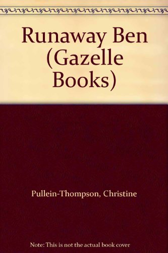 Runaway Ben (Gazelle Books) (9780241128954) by Christine Pullein-Thompson