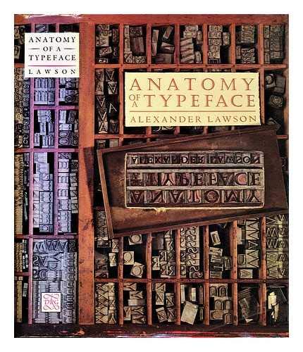 9780241129432: Anatomy of a Typeface: A Comprehensive Survey of 30 Type Families Tracing Their Forms, History And Development Over the Last Five Centuries
