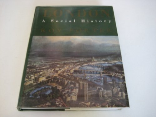 London: A Social History - Porter, Roy