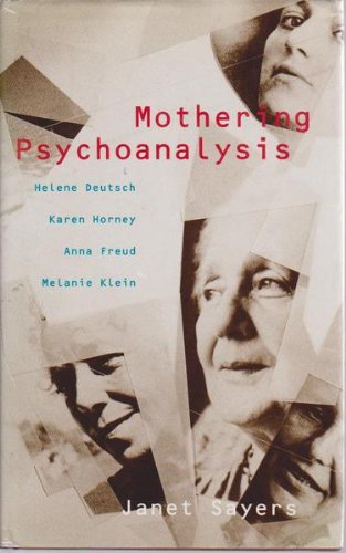 Beispielbild fr Mothering Psychoanalysis: Helene Deutsch, Karen Horney, Anna Freud And Elaine Klein zum Verkauf von WorldofBooks