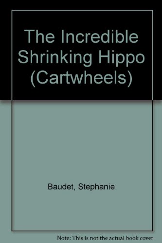 9780241129630: The Incredible Shrinking Hippo (Cartwheels S.)