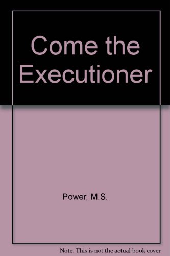 Beispielbild fr Come the Executioner zum Verkauf von RIVERLEE BOOKS