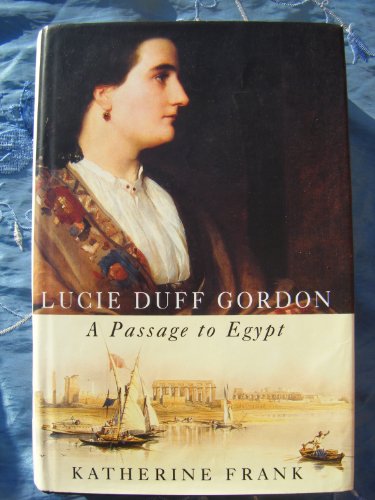 Stock image for Lucie Duff Gordon: A Passage to Egypt for sale by WorldofBooks