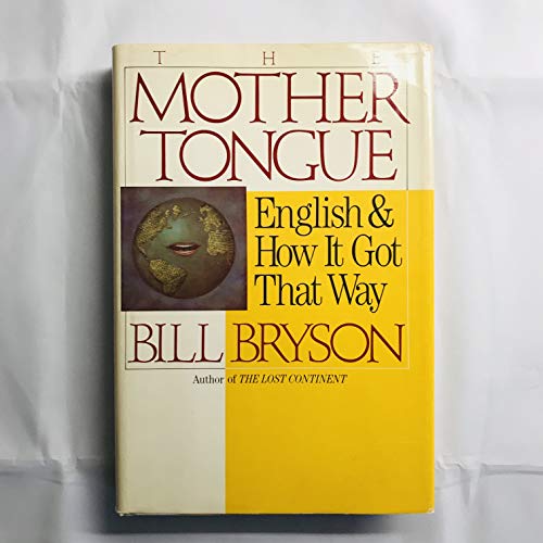 Beispielbild fr The Mother Tongue: English and How it Got That Way zum Verkauf von Wonder Book