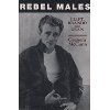 9780241131916: Rebel Males: Brando, Clift and Dean