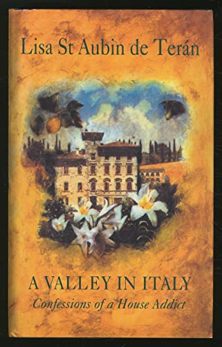 Stock image for A Valley in Italy: Confessions of a House Addict for sale by WorldofBooks